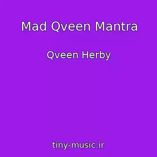 کاور آهنگ Mad Qveen Mantra از Qveen Herby