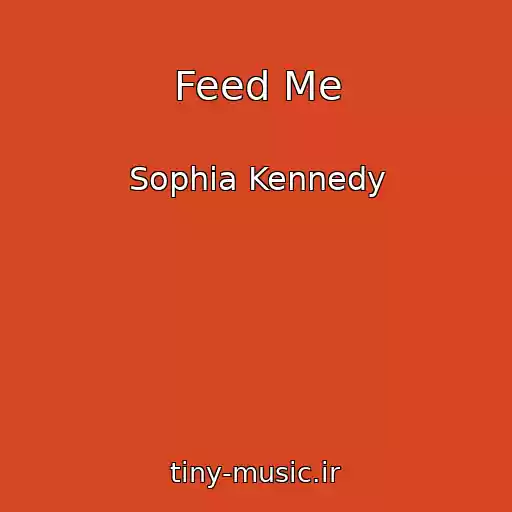 کاور آهنگ Feed Me از Sophia Kennedy