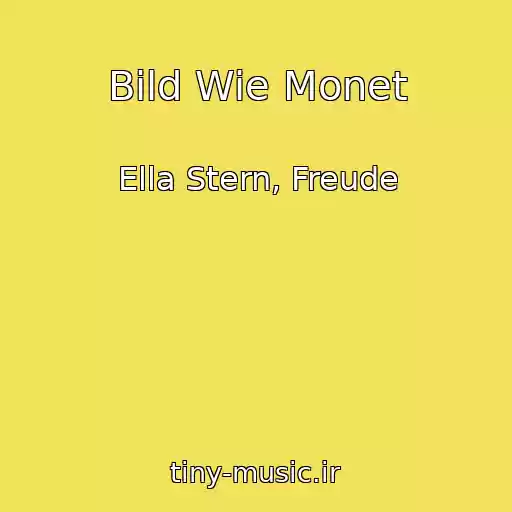 کاور آهنگ Bild Wie Monet از Ella Stern, Freude