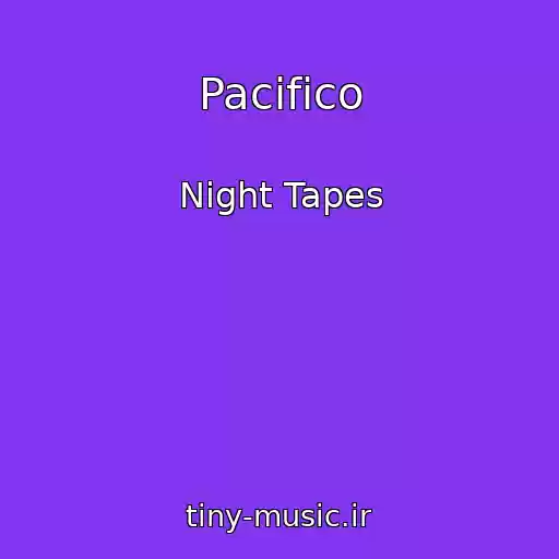 کاور آهنگ Pacifico از Night Tapes