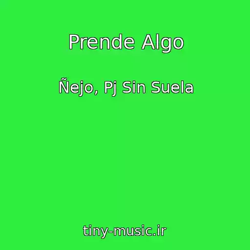کاور آهنگ Prende Algo از Ñejo, Pj Sin Suela