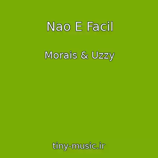 کاور آهنگ Nao E Facil از Morais & Uzzy