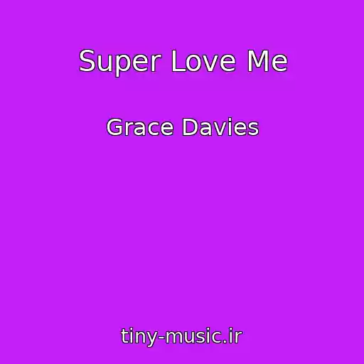 کاور آهنگ Super Love Me از Grace Davies