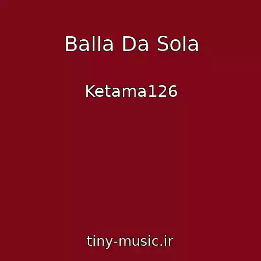 کاور آهنگ Balla Da Sola از Ketama126