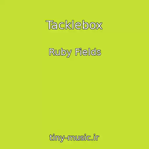 کاور آهنگ Tacklebox از Ruby Fields