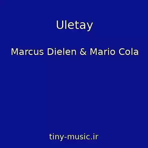 کاور آهنگ Uletay از Marcus Dielen & Mario Cola