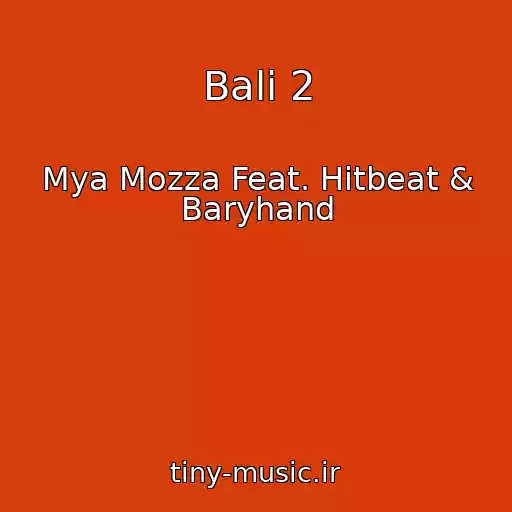 کاور آهنگ Bali 2 از Mya Mozza Feat. Hitbeat & Baryhand