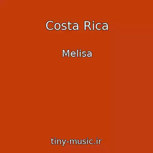 کاور آهنگ Costa Rica از Melisa