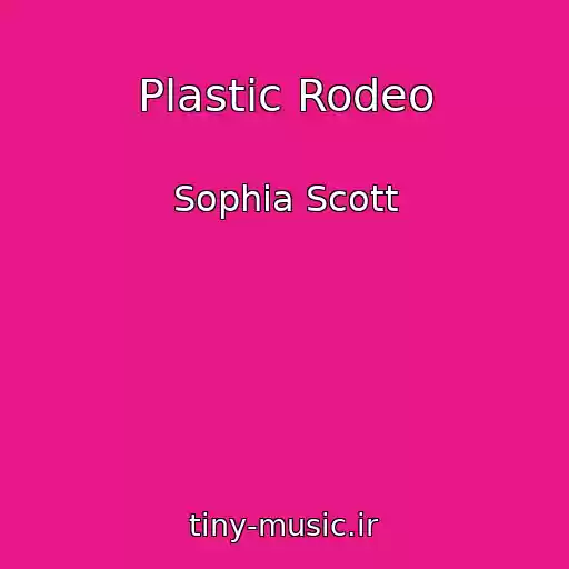 کاور آهنگ Plastic Rodeo از Sophia Scott