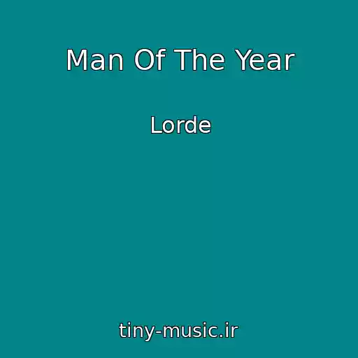کاور آهنگ Man Of The Year از Lorde
