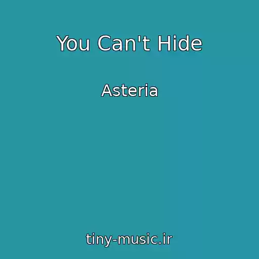 کاور آهنگ You Can't Hide از Asteria