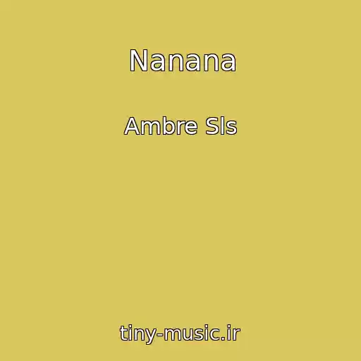کاور آهنگ Nanana از Ambre Sls