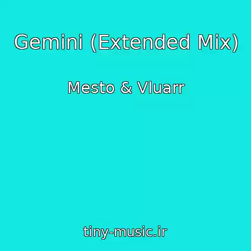 کاور آهنگ Gemini (Extended Mix) از Mesto & Vluarr