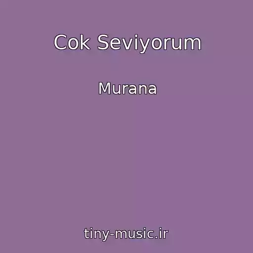 کاور آهنگ Cok Seviyorum از Murana