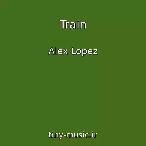 کاور آهنگ Train از Alex Lopez