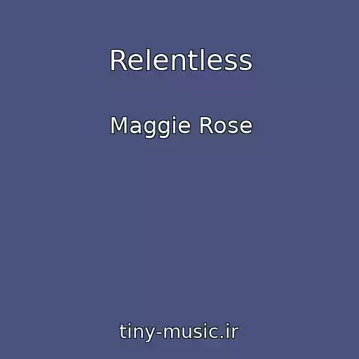 کاور آهنگ Relentless از Maggie Rose