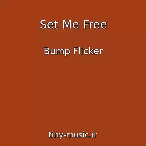 کاور آهنگ Set Me Free از Bump Flicker