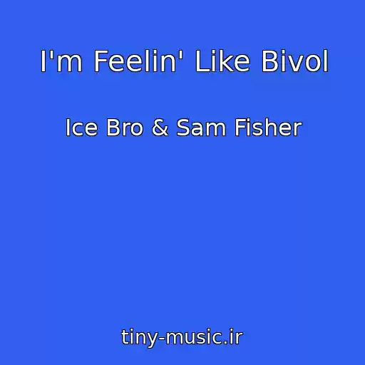 کاور آهنگ I'm Feelin' Like Bivol از Ice Bro & Sam Fisher
