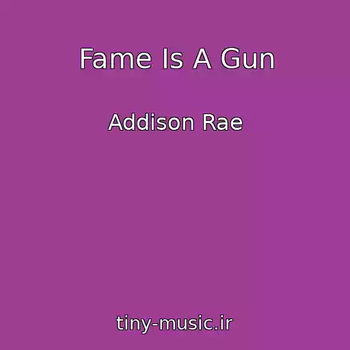 کاور آهنگ Fame Is A Gun از Addison Rae