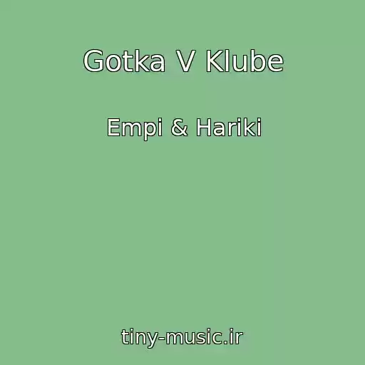 کاور آهنگ Gotka V Klube از Empi & Hariki