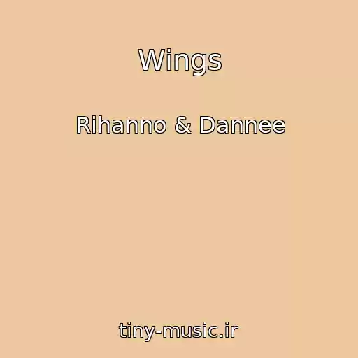 کاور آهنگ Wings از Rihanno & Dannee