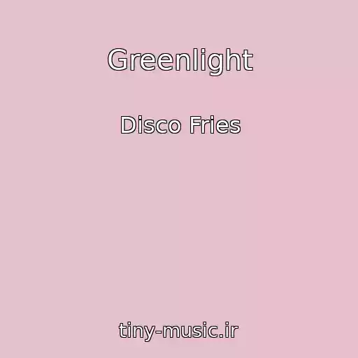کاور آهنگ Greenlight از Disco Fries