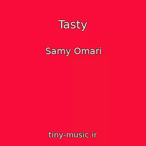 کاور آهنگ Tasty از Samy Omari