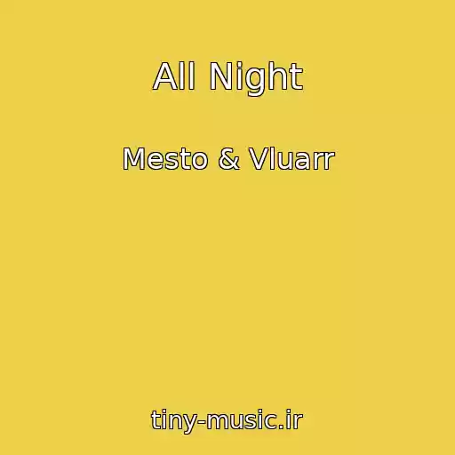 کاور آهنگ All Night از Mesto & Vluarr
