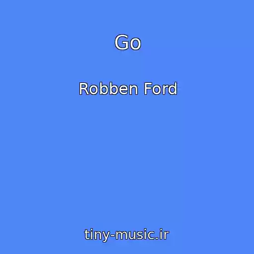 کاور آهنگ Go از Robben Ford