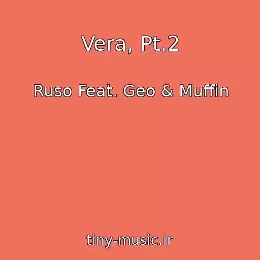 کاور آهنگ Vera, Pt.2 از Ruso Feat. Geo & Muffin