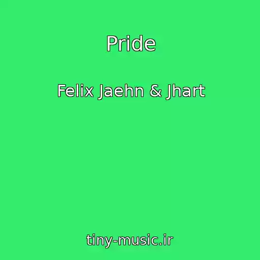کاور آهنگ Pride از Felix Jaehn & Jhart