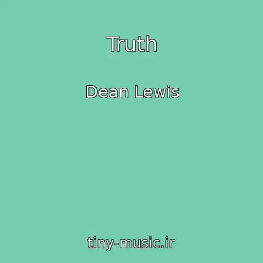 کاور آهنگ Truth از Dean Lewis