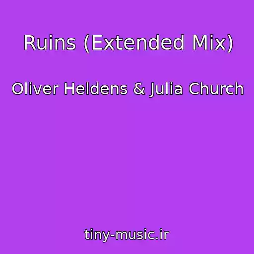 کاور آهنگ Ruins (Extended Mix) از Oliver Heldens & Julia Church