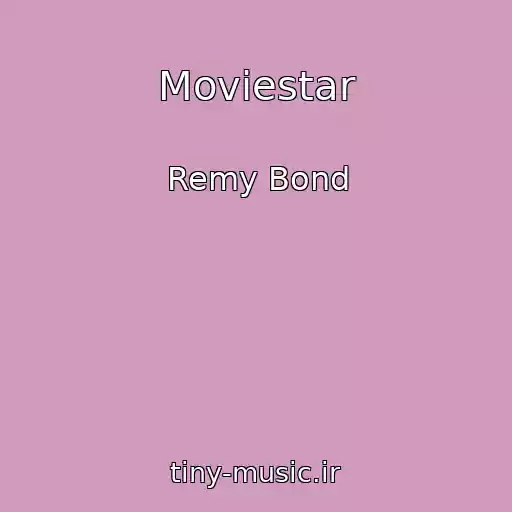 کاور آهنگ Moviestar از Remy Bond