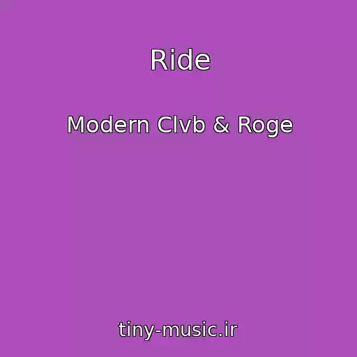 کاور آهنگ Ride از Modern Clvb & Roge