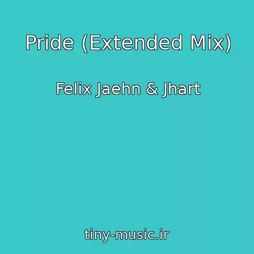 کاور آهنگ Pride (Extended Mix) از Felix Jaehn & Jhart