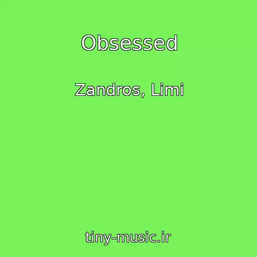 کاور آهنگ Obsessed از Zandros, Limi