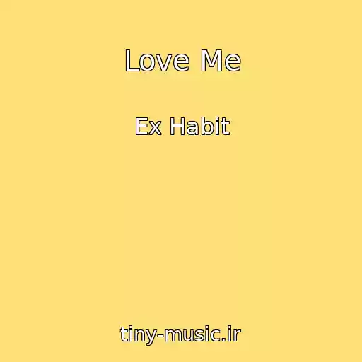 کاور آهنگ Love Me از Ex Habit