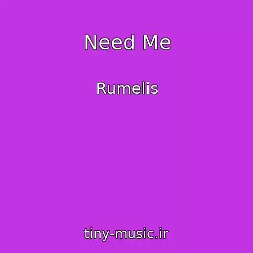 کاور آهنگ Need Me از Rumelis