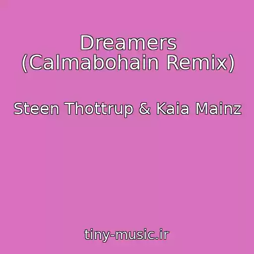 کاور آهنگ Dreamers (Calmabohain Remix) از Steen Thottrup & Kaia Mainz
