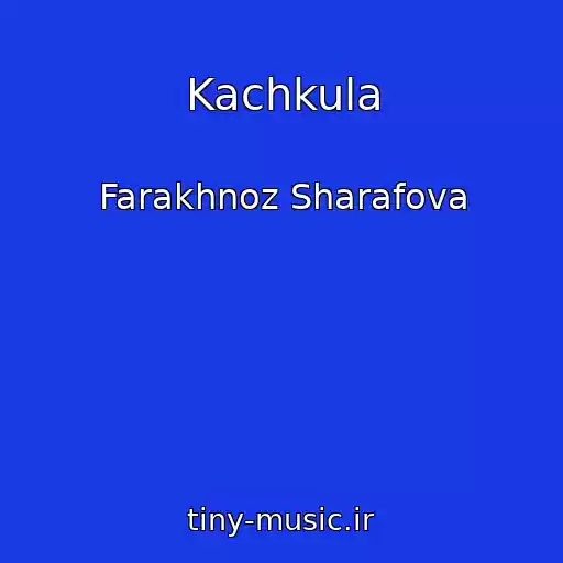 کاور آهنگ Kachkula از Farakhnoz Sharafova