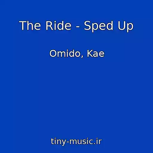 کاور آهنگ The Ride - Sped Up از Omido, Kae