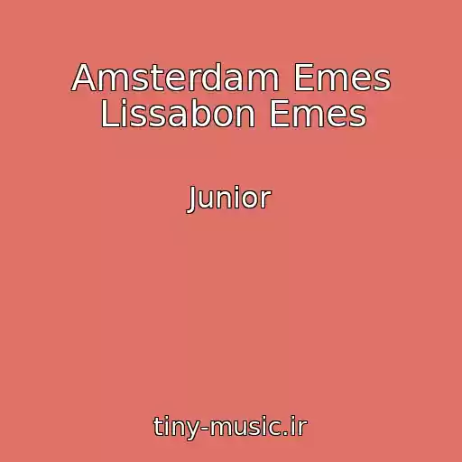 کاور آهنگ Amsterdam Emes Lissabon Emes از Junior