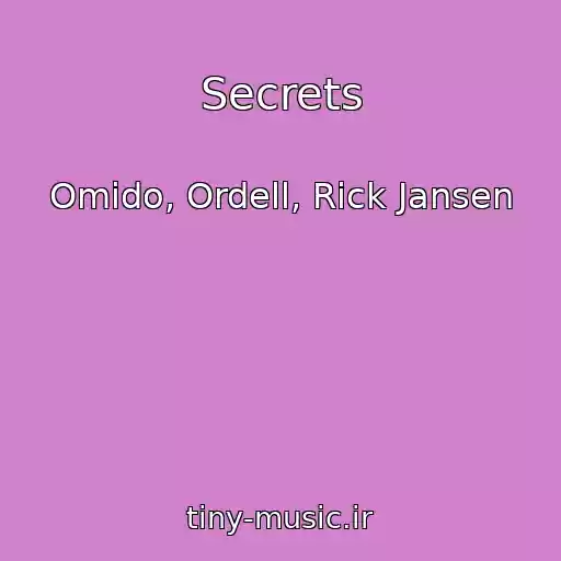 کاور آهنگ Secrets از Omido, Ordell, Rick Jansen