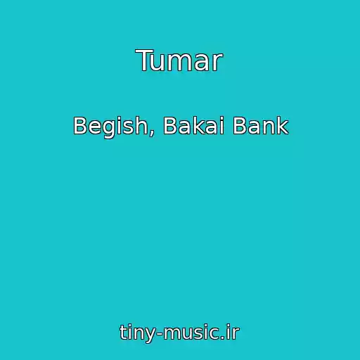 کاور آهنگ Tumar از Begish, Bakai Bank