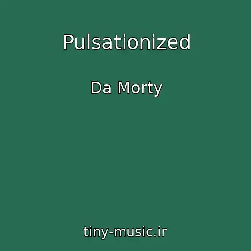 کاور آهنگ Pulsationized از Da Morty