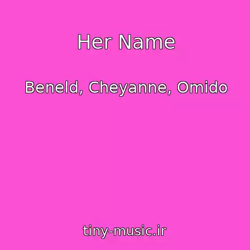کاور آهنگ Her Name از Beneld, Cheyanne, Omido