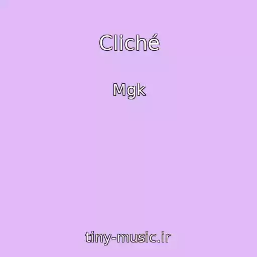 کاور آهنگ Cliché از Mgk