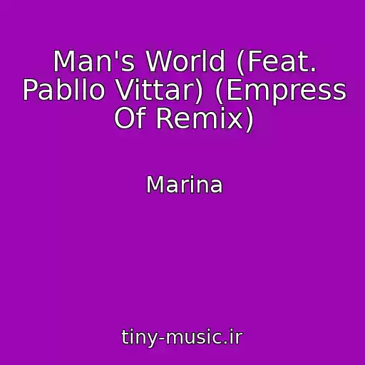 کاور آهنگ Man's World (Feat. Pabllo Vittar) (Empress Of Remix) از Marina