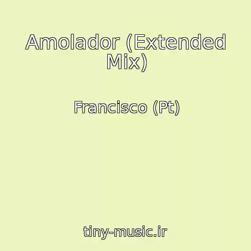 کاور آهنگ Amolador (Extended Mix) از Francisco (Pt)
